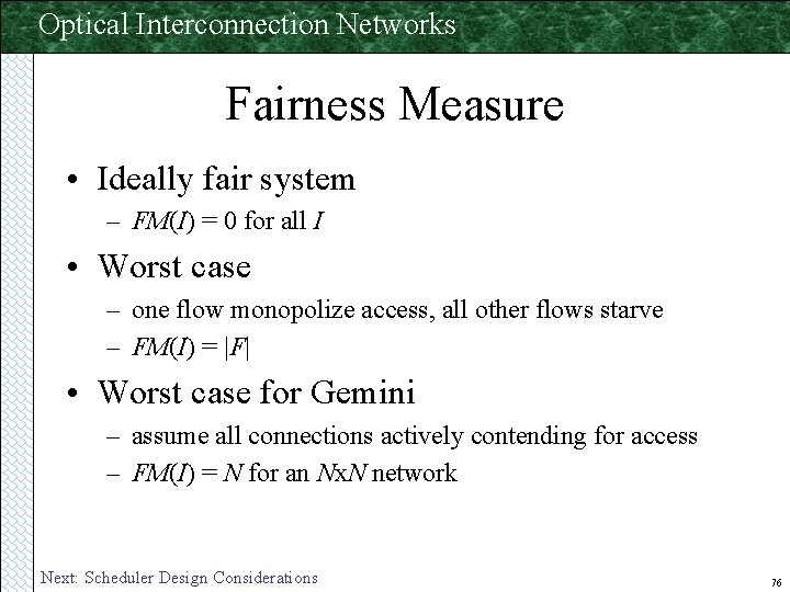 Optical Interconnection Networks Fairness Measure • Ideally fair system – FM(I) = 0 for