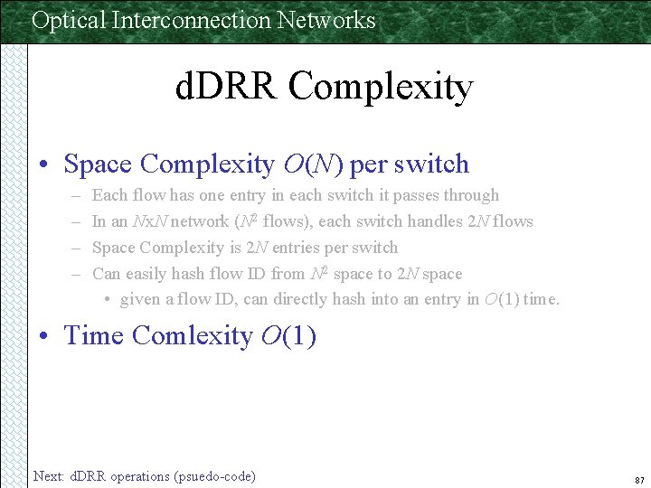 Optical Interconnection Networks d. DRR Complexity • Space Complexity O(N) per switch – –