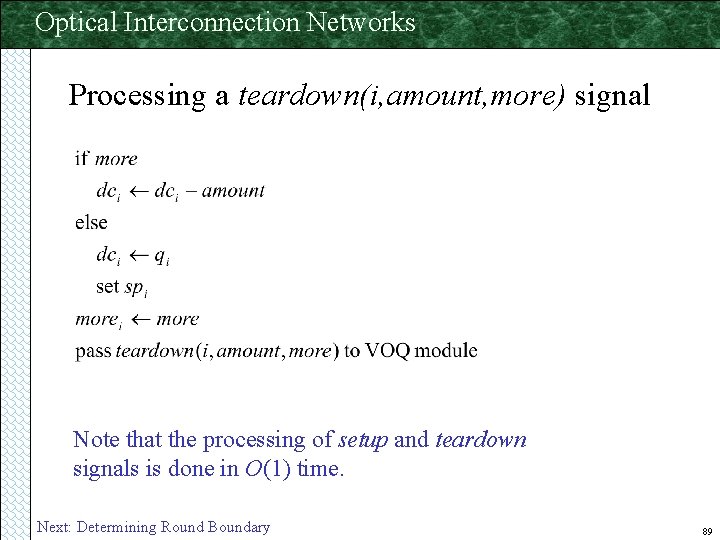 Optical Interconnection Networks Processing a teardown(i, amount, more) signal Note that the processing of