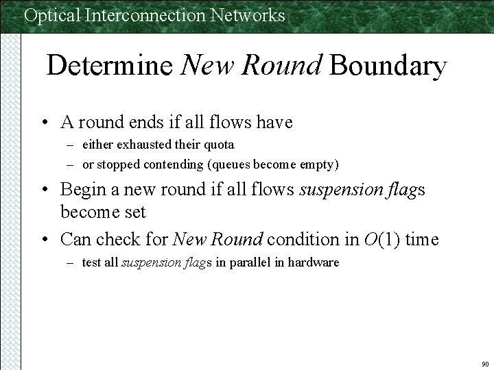 Optical Interconnection Networks Determine New Round Boundary • A round ends if all flows