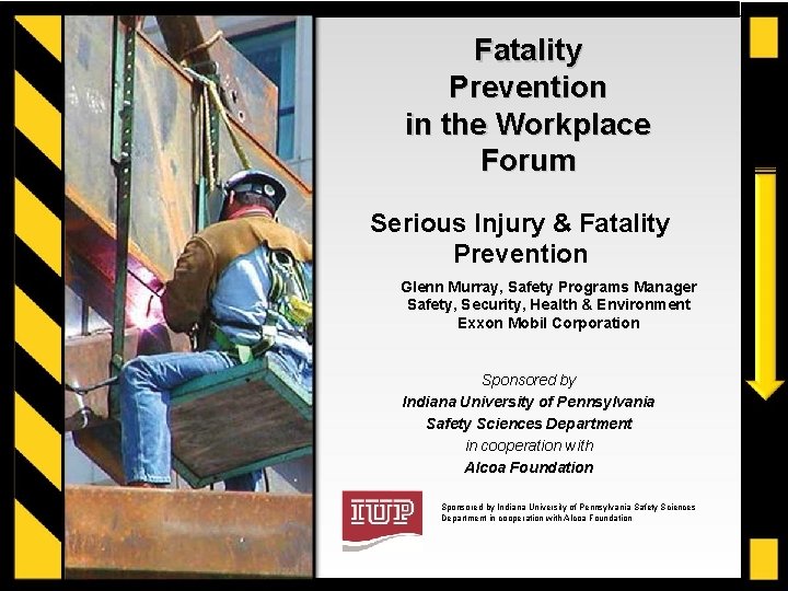 Fatality Prevention in the Workplace Forum Serious Injury & Fatality Prevention Glenn Murray, Safety
