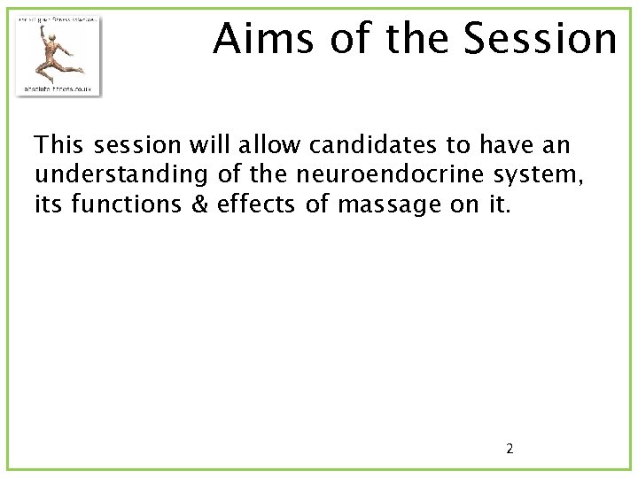 Aims of the Session This session will allow candidates to have an understanding of