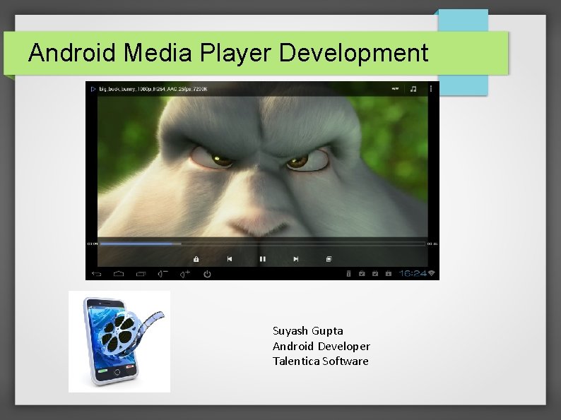 Android Media Player Development Suyash Gupta Android Developer Talentica Software 