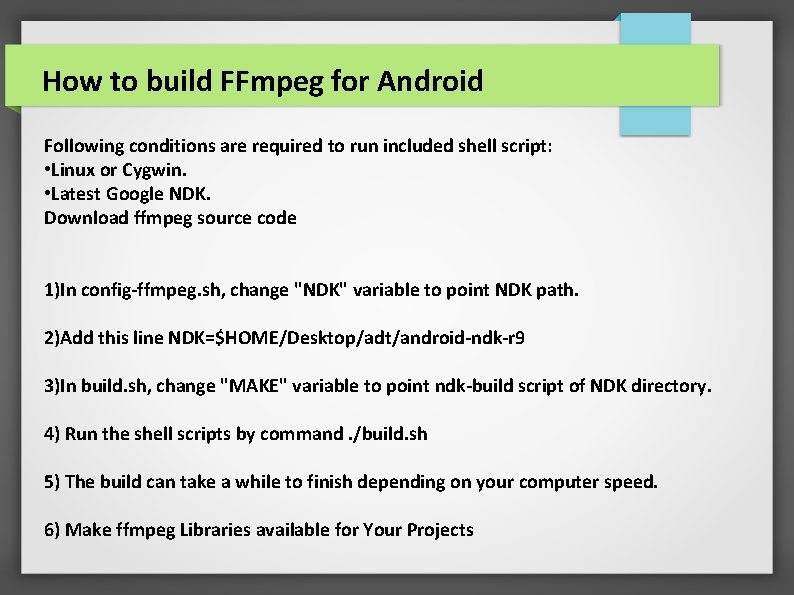How to build FFmpeg for Android Following conditions are required to run included shell