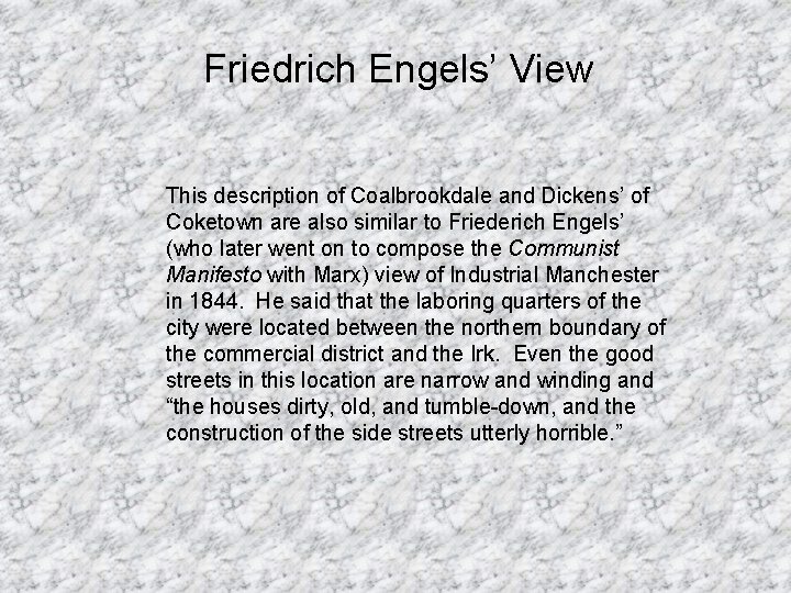 Friedrich Engels’ View This description of Coalbrookdale and Dickens’ of Coketown are also similar