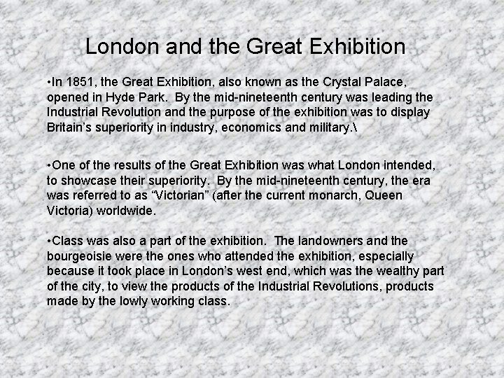 London and the Great Exhibition • In 1851, the Great Exhibition, also known as