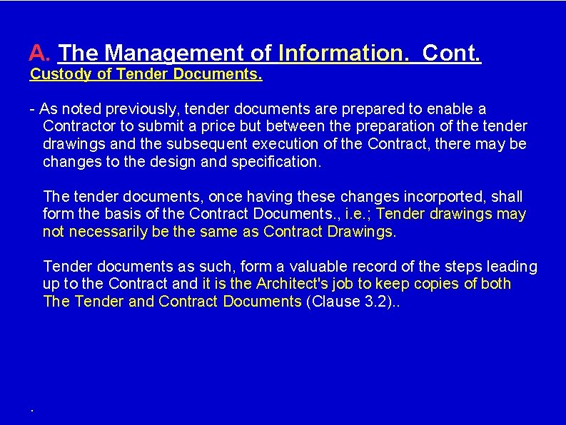 A. The Management of Information. Cont. Custody of Tender Documents. - As noted previously,