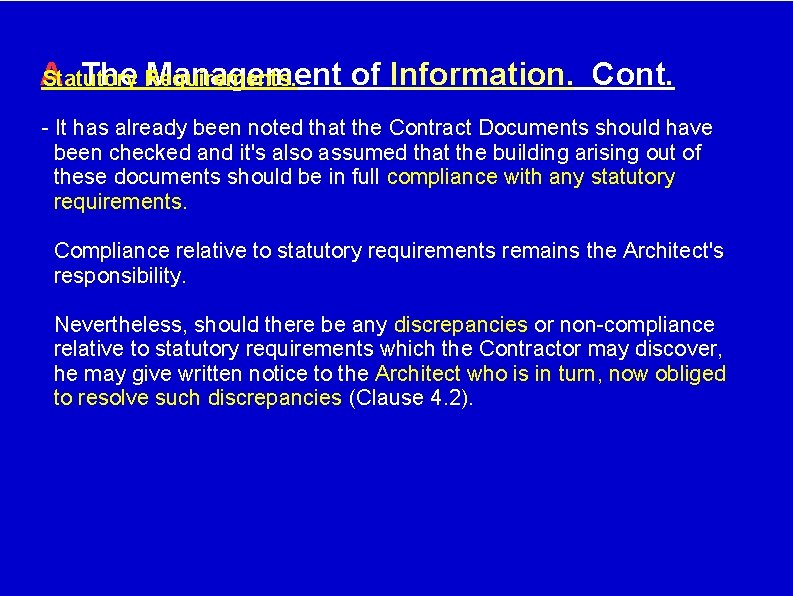 A. The Requirements. Management of Information. Cont. Statutory - It has already been noted