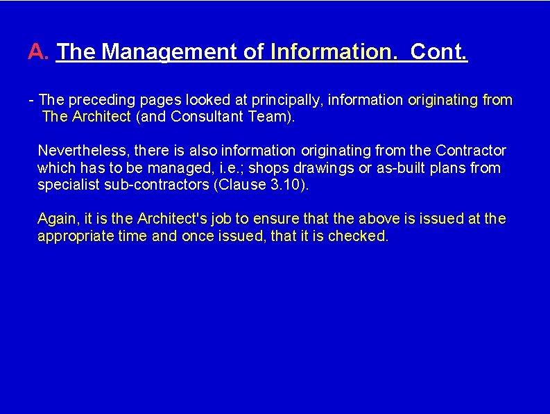 A. The Management of Information. Cont. - The preceding pages looked at principally, information