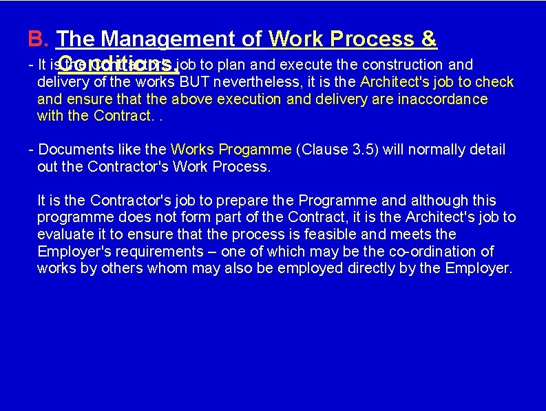 B. The Management of Work Process & - It is. Conditions. the Contractor's job