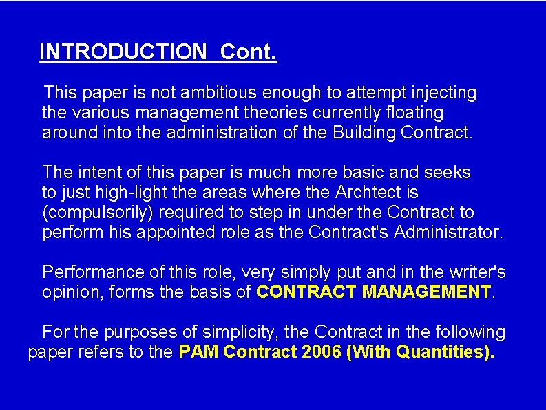 INTRODUCTION Cont. This paper is not ambitious enough to attempt injecting the various management