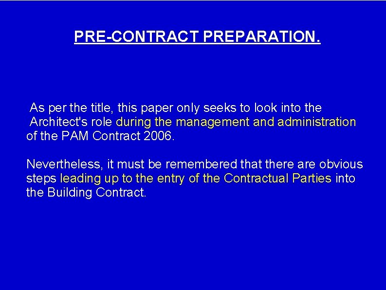 PRE-CONTRACT PREPARATION. As per the title, this paper only seeks to look into the