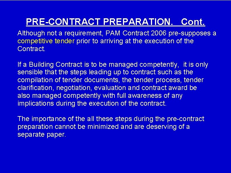 PRE-CONTRACT PREPARATION. Cont. Although not a requirement, PAM Contract 2006 pre-supposes a competitive tender