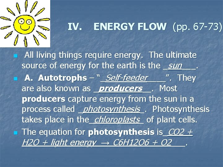 IV. n n n ENERGY FLOW (pp. 67 -73) All living things require energy.