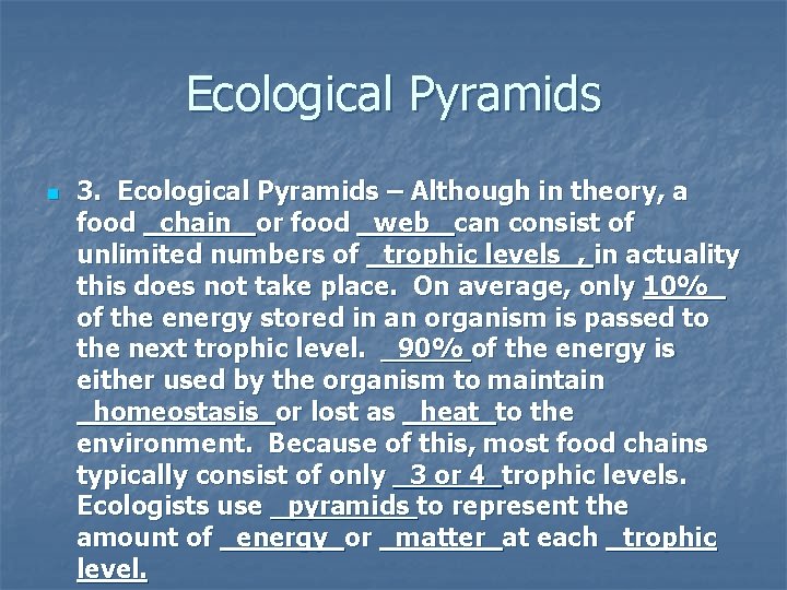 Ecological Pyramids n 3. Ecological Pyramids – Although in theory, a food _chain_ or