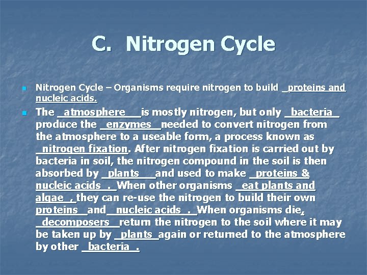 C. Nitrogen Cycle n n Nitrogen Cycle – Organisms require nitrogen to build _