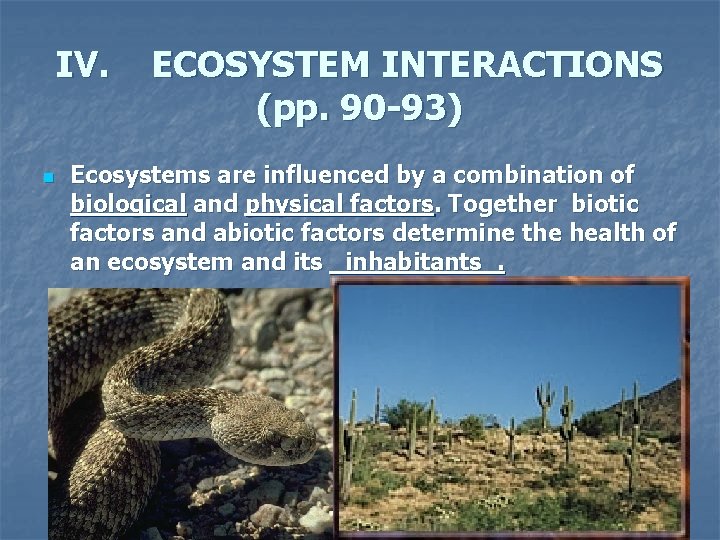 IV. n ECOSYSTEM INTERACTIONS (pp. 90 -93) Ecosystems are influenced by a combination of