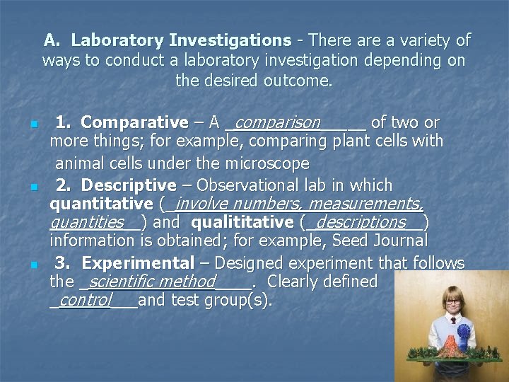 A. Laboratory Investigations - There a variety of ways to conduct a laboratory investigation