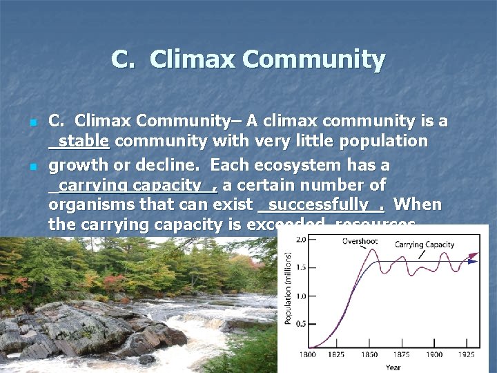 C. Climax Community n n C. Climax Community– A climax community is a _stable