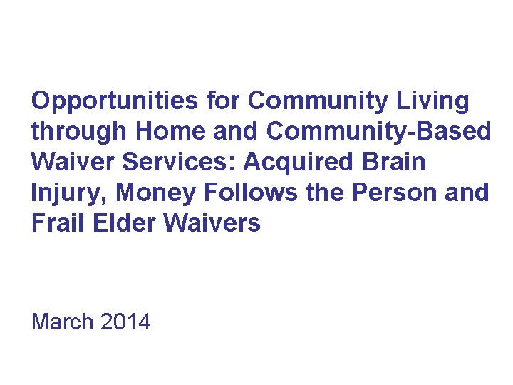 Opportunities for Community Living through Home and Community-Based Waiver Services: Acquired Brain Injury, Money
