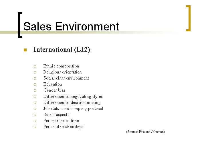 Sales Environment n International (L 12) ¡ ¡ ¡ Ethnic composition Religious orientation Social