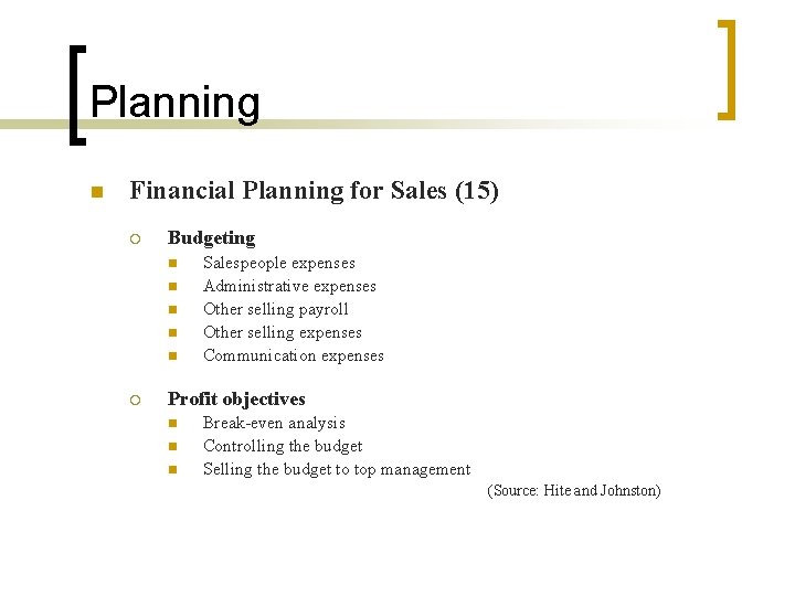 Planning n Financial Planning for Sales (15) ¡ Budgeting n n n ¡ Salespeople