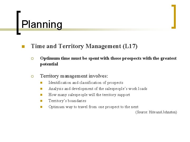 Planning n Time and Territory Management (L 17) ¡ Optimum time must be spent