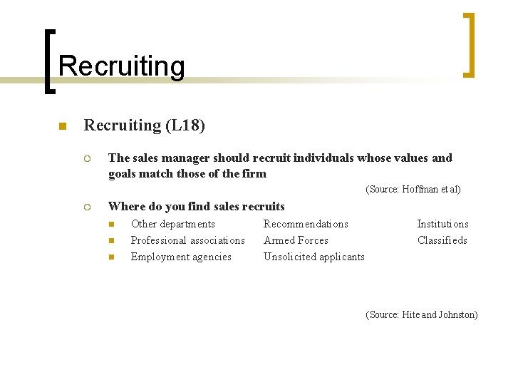 Recruiting n Recruiting (L 18) ¡ The sales manager should recruit individuals whose values