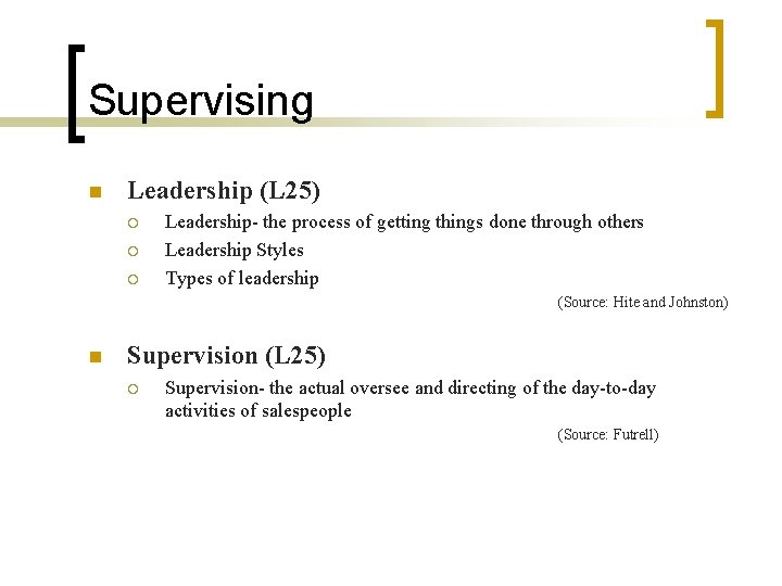 Supervising n Leadership (L 25) ¡ ¡ ¡ Leadership- the process of getting things