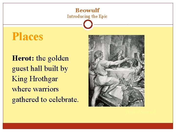 Beowulf Introducing the Epic Places Herot: the golden guest hall built by King Hrothgar