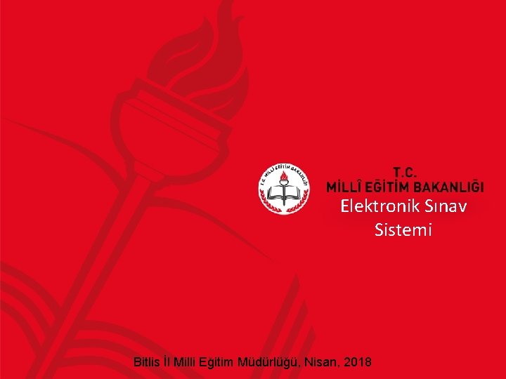 Elektronik Sınav Sistemi Bitlis İl Milli Eğitim Müdürlüğü, Nisan, 2018 
