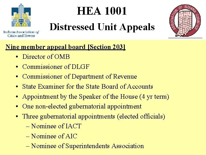 HEA 1001 Distressed Unit Appeals Nine member appeal board [Section 203] • Director of