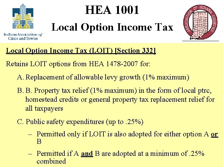 HEA 1001 Local Option Income Tax (LOIT) [Section 332] Retains LOIT options from HEA
