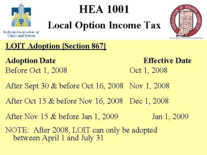 HEA 1001 Local Option Income Tax LOIT Adoption [Section 867] Adoption Date Before Oct