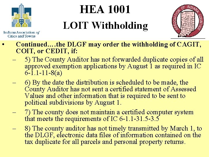 HEA 1001 LOIT Withholding • Continued…. the DLGF may order the withholding of CAGIT,