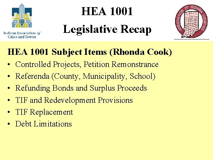 HEA 1001 Legislative Recap HEA 1001 Subject Items (Rhonda Cook) • • • Controlled