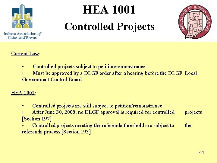 HEA 1001 Controlled Projects Current Law: • Controlled projects subject to petition/remonstrance • Must
