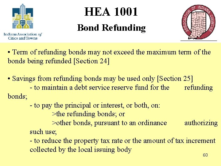 HEA 1001 Bond Refunding • Term of refunding bonds may not exceed the maximum
