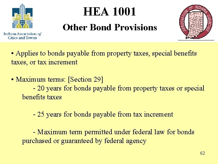 HEA 1001 Other Bond Provisions • Applies to bonds payable from property taxes, special