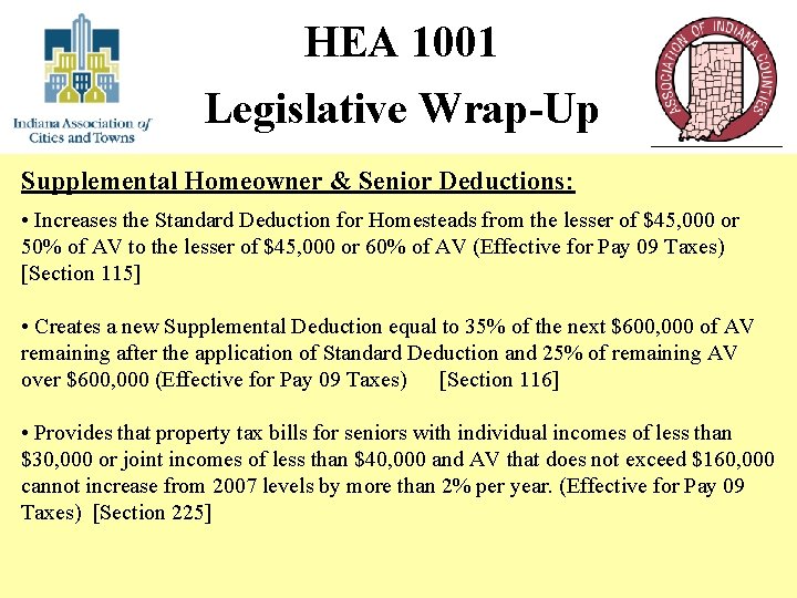 HEA 1001 Legislative Wrap-Up Supplemental Homeowner & Senior Deductions: • Increases the Standard Deduction