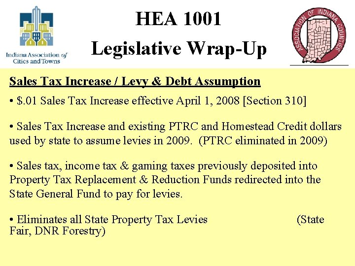 HEA 1001 Legislative Wrap-Up Sales Tax Increase / Levy & Debt Assumption • $.