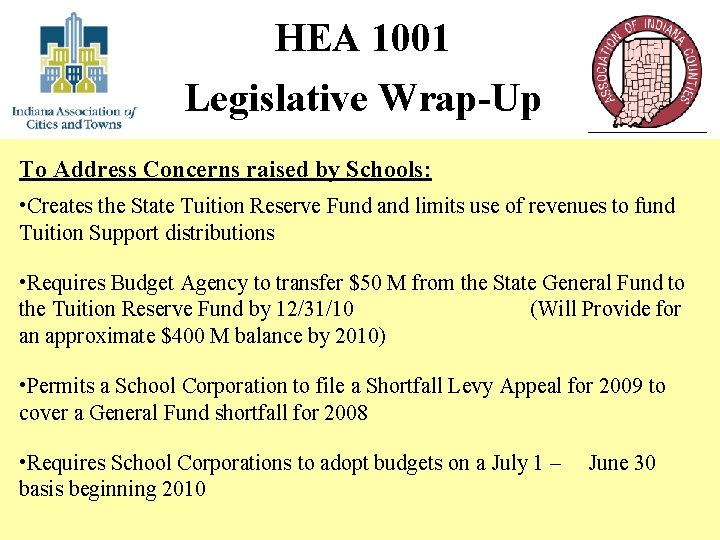 HEA 1001 Legislative Wrap-Up To Address Concerns raised by Schools: • Creates the State