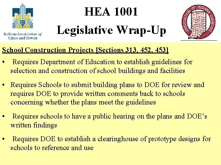 HEA 1001 Legislative Wrap-Up School Construction Projects [Sections 313, 452, 453] • Requires Department