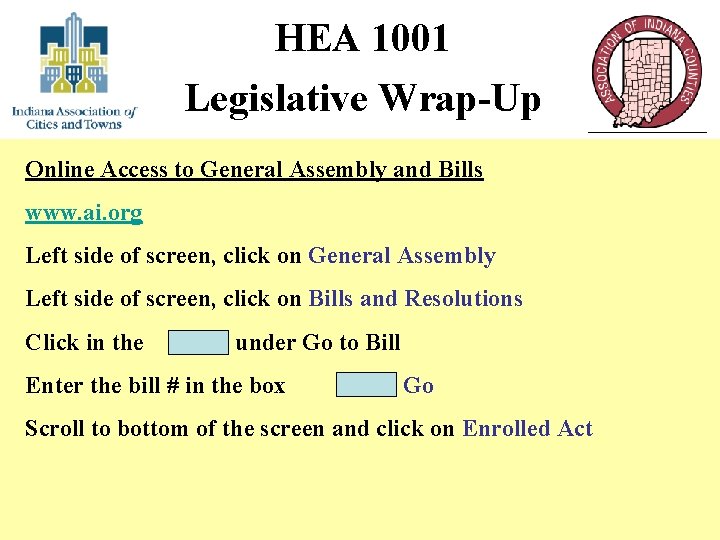 HEA 1001 Legislative Wrap-Up Online Access to General Assembly and Bills www. ai. org