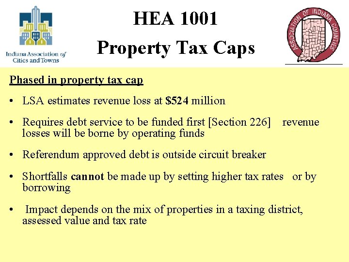 HEA 1001 Property Tax Caps Phased in property tax cap • LSA estimates revenue