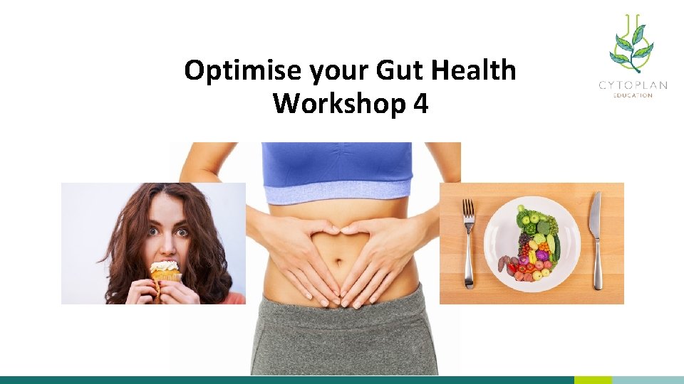 Optimise your Gut Health Workshop 4 
