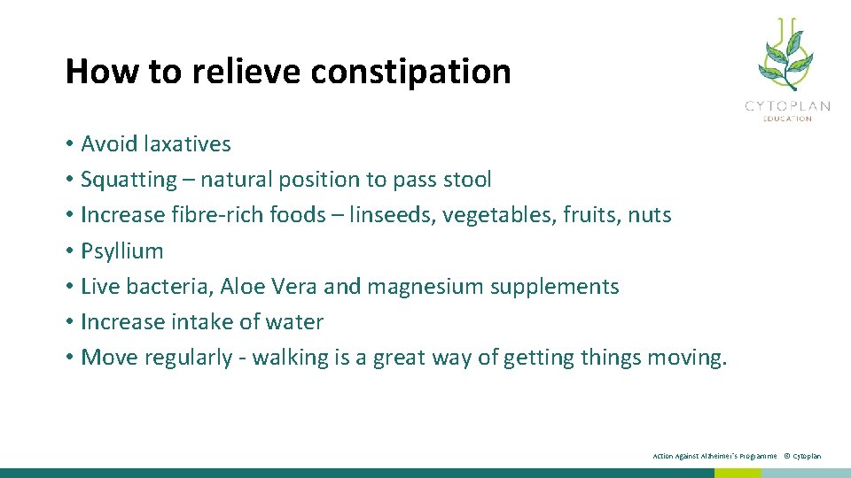 How to relieve constipation • Avoid laxatives • Squatting – natural position to pass