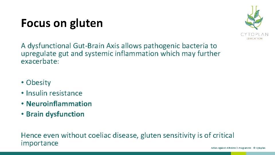 Focus on gluten A dysfunctional Gut-Brain Axis allows pathogenic bacteria to upregulate gut and