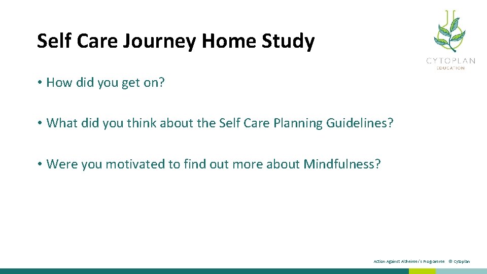 Self Care Journey Home Study • How did you get on? • What did
