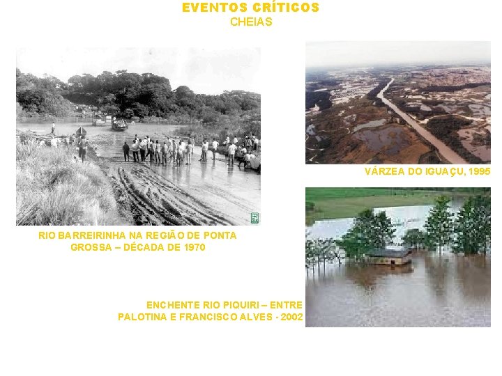 EVENTOS CRÍTICOS CHEIAS VÁRZEA DO IGUAÇU, 1995 RIO BARREIRINHA NA REGIÃO DE PONTA GROSSA